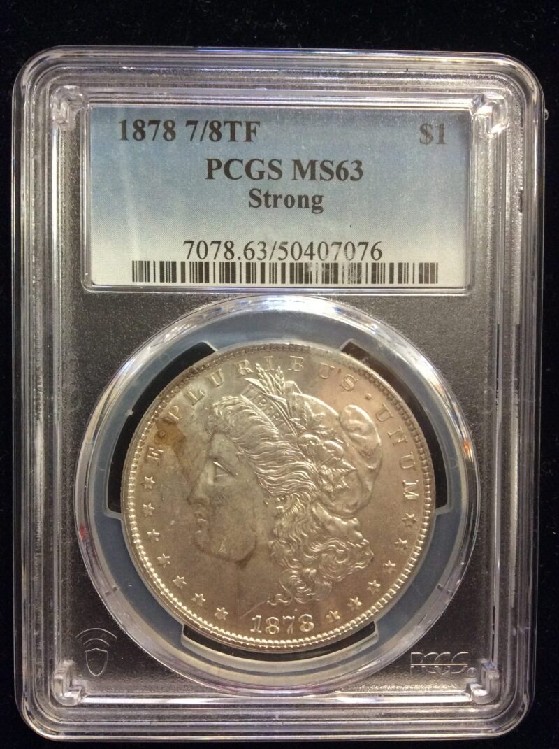 1878 7/8TF Morgan Silver Dollar in PCGS MS63 Strong
